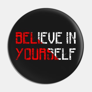 Believe in yourself Pin