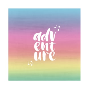 Adventure Quote - Rainbow Pastel Background T-Shirt