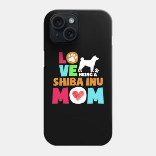 Love being a shiba inu mom tshirt best shiba inu Phone Case