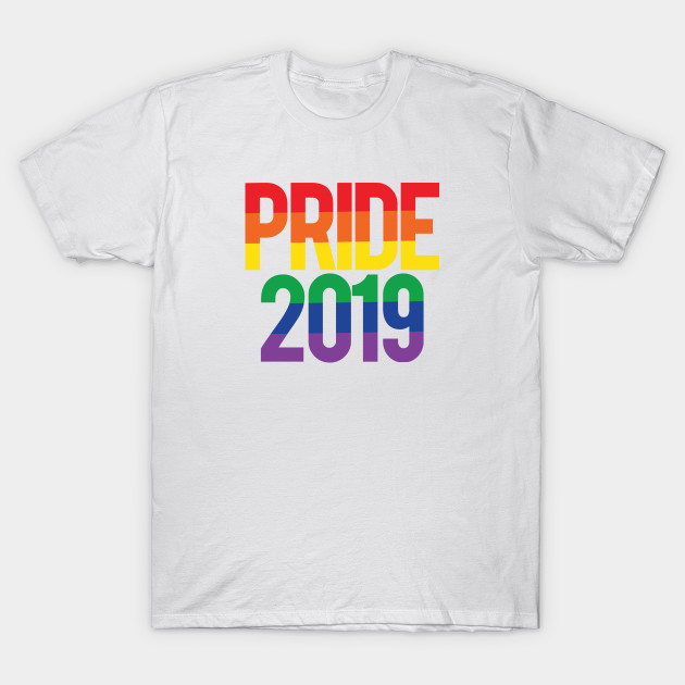 Gay Pride 2019 Gay Pride 2019 T Shirt Teepublic