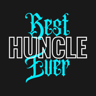 Best Huncle Ever T-Shirt