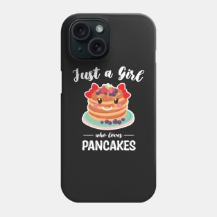 Just A Girl Who Loves Pancakes Phone Case