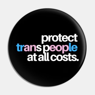 Protect Trans People at all costs Pin