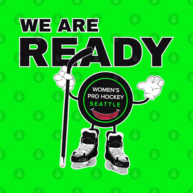 Biscuit: WE ARE READY! by Womens Pro Hockey Seattle