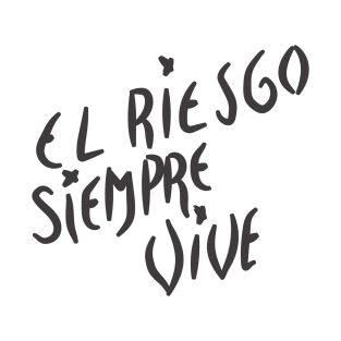 el riesgo siempre vive T-Shirt