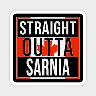 Straight Outta Sarnia Design - Gift for Ontario With Sarnia Roots Magnet