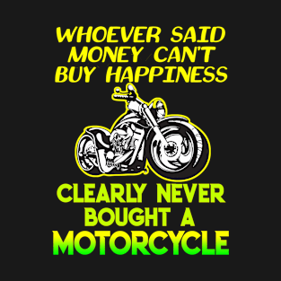 Whoever said Money can't buy happiness Tee T-Shirt