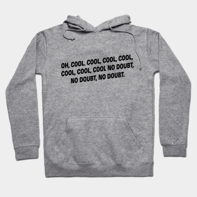 Jake Peralta S Quote Jake Peralta Hoodie Teepublic Jake Peralta S Quote Jake Peralta Hoodie Teepublic