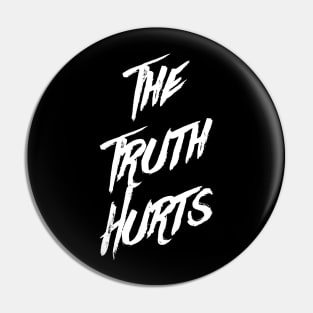 The Truth Hurts Pin