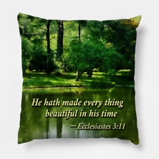 Inspirational - Ecclesiastes 3 11 He Hath Made Everything Beautiful Pillow