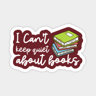 I can't keep quiet about books Magnet