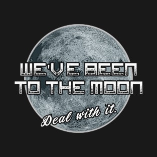 We've Been to the Moon T-Shirt