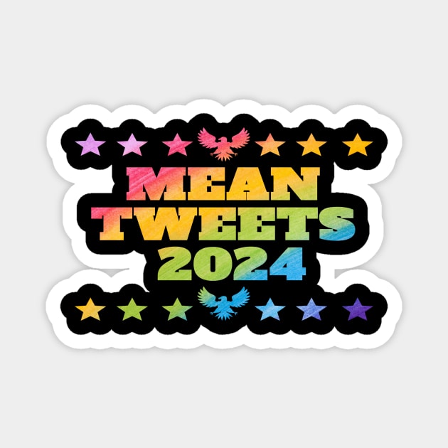 Mean Tweets 2024 Magnet by 29 hour design