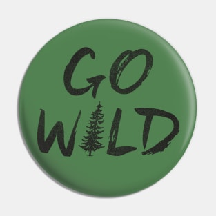 GO WILD Pin