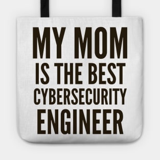 My Mom is The Best Cybersecurity Engineer Tote