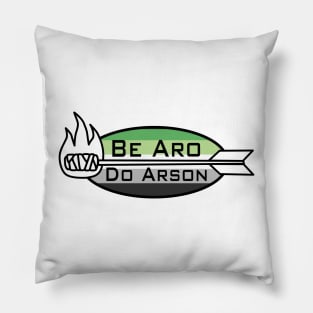 Be Aro Do Arson Pillow