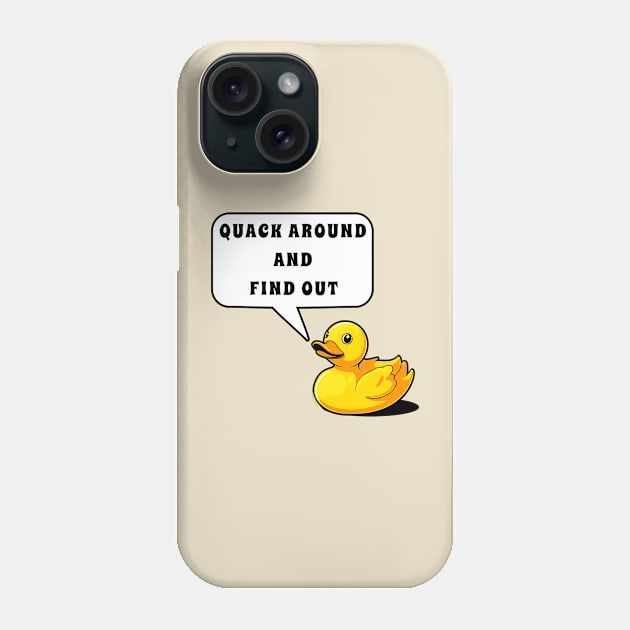 Quack Around and Find Out funny Rubber Duck Phone Case by ApricotJamStore