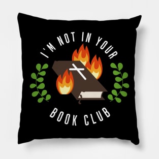 I'm Not In Your Book Club Pillow