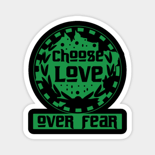 Choose Love Over Fear Motivation Magnet