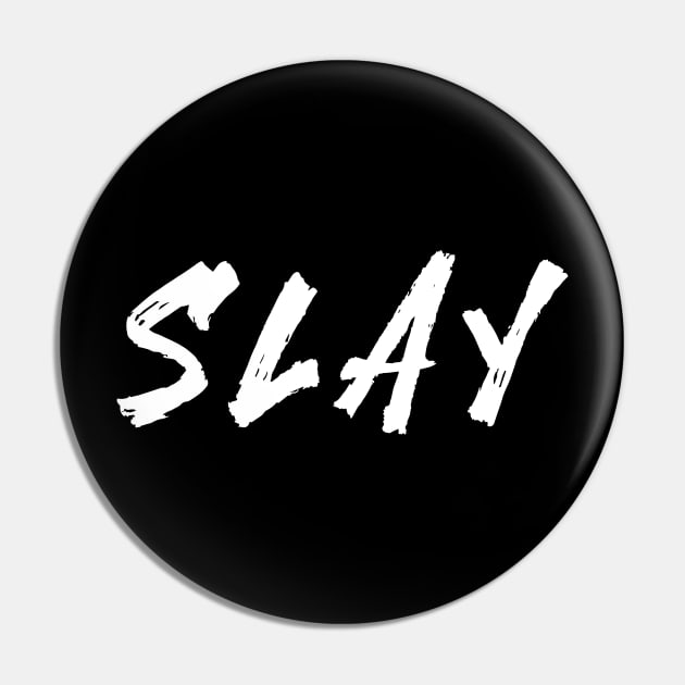 Slay Pin by bmron