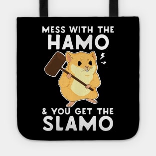 Mess With The Hamo & You Get The Slamo Tote