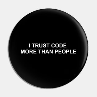 Trust Code more than people Pin