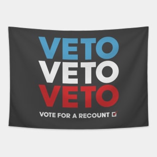 'Veto Veto Veto' Vote For A Recount Tapestry