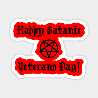 Happy Satanic Veterans Day - with inverted pentagram Magnet