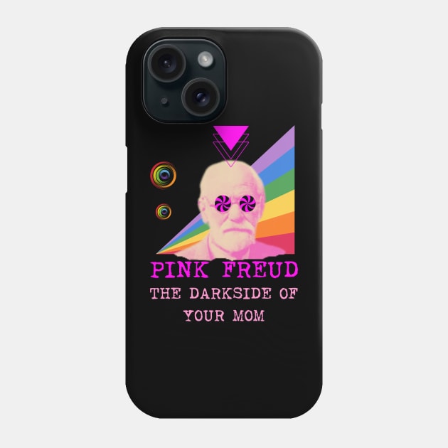 Pink Freud Dark Side Of Your Mom Funny Gift For Mom. Phone Case by Museflash