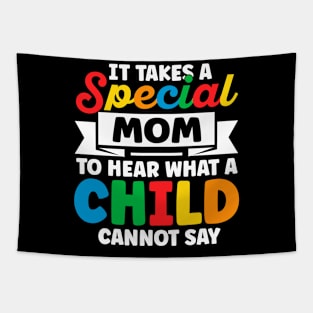 it takes a special mom to hear t-shirt,It Takes a Special Mom to  Heart What a Child Cannot Say Tapestry