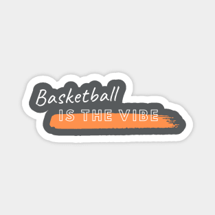 Basketball is the Vibe Magnet