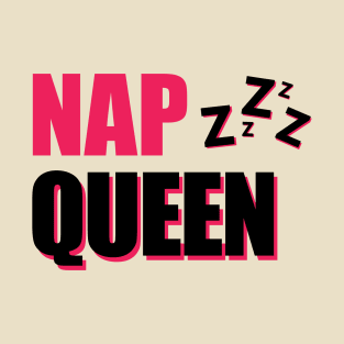 Nap queen T-Shirt