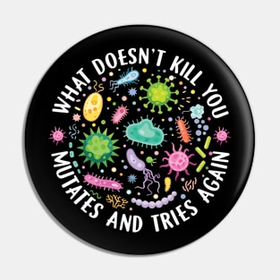 What Doesn't Kill You Mutates And Tries Again Lab Week 2024 Pin