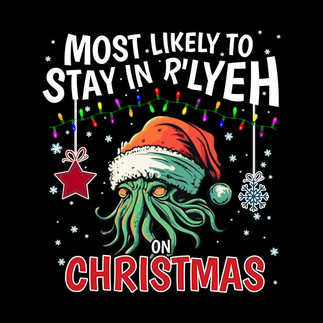 Most Likely to stay in R'lyeh on Christmas! by InfinityTone