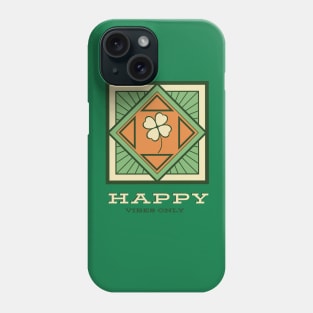 Happy vibes only Phone Case