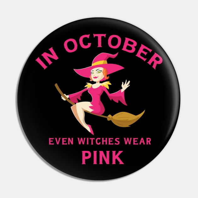 In October Even Witches Wear Pink Breast Cancer Awareness Pin by trendybestgift