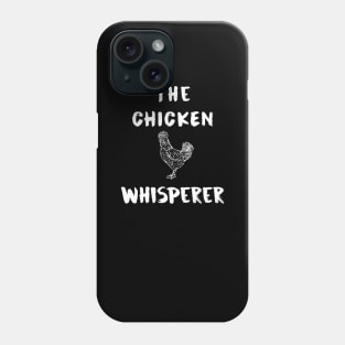 The chicken whisperer Phone Case