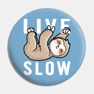 Live Slow Sloth Pin