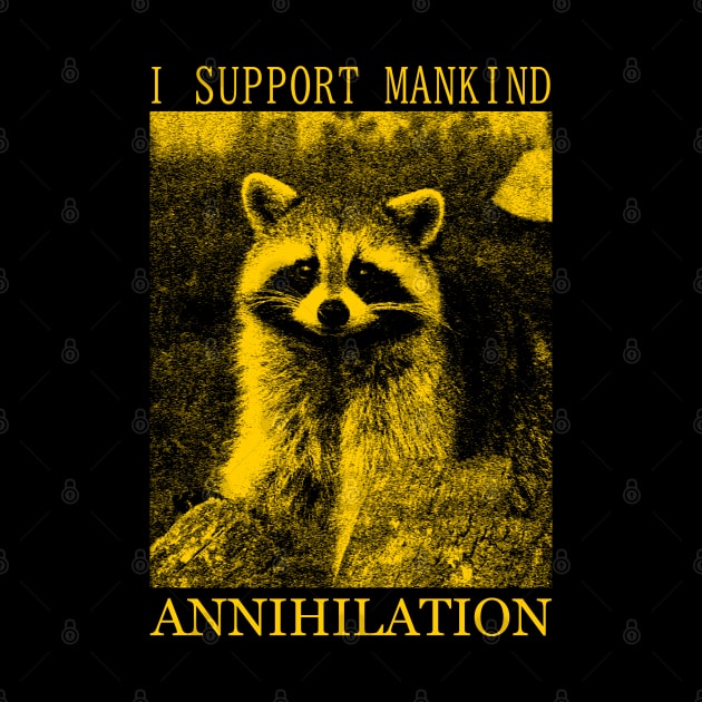 I SUPPORT MANKIND Raccoon by giovanniiiii
