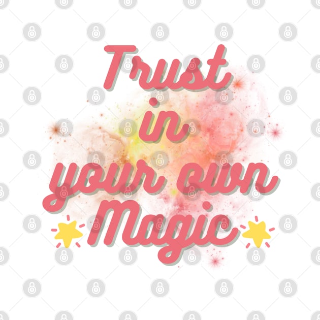 Trust in your own magic by Style24x7