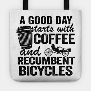 A Good Day Starts With Coffee And Recumbent Bicycles Funny Recumbent Bike Tote