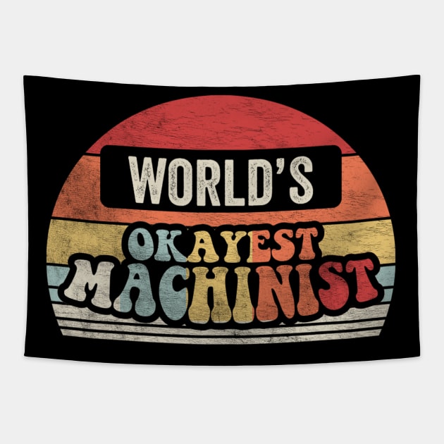 World's Okayest Machinist CNC Machine Operator Worker Milling Tapestry by SomeRays