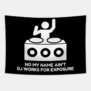 My Name Ain't DJ Works For Exposure Tapestry