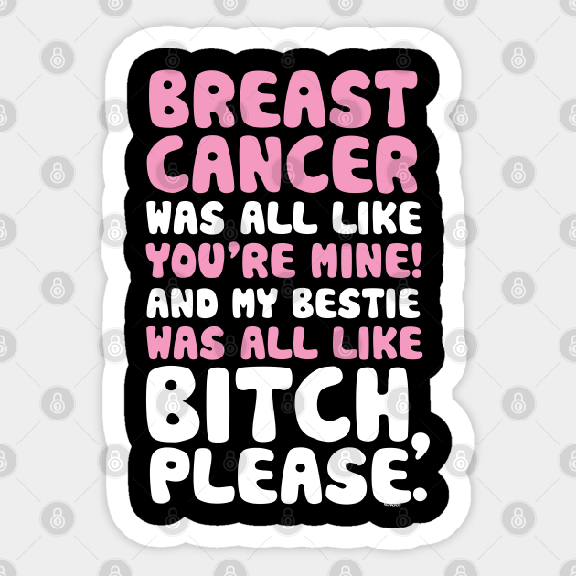Breast Cancer My Bestie Best Friend Support Quote - Breast Cancer - Sticker | TeePublic Breast Cancer My Bestie Best Friend Support Quote - Breast Cancer - Sticker | TeePublic