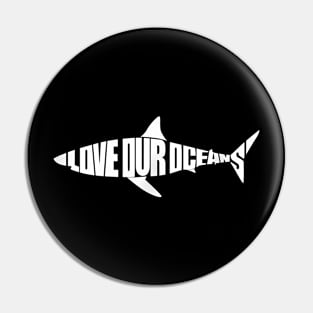 Love Our Oceans Shark Ocean Lover Environmental Pin