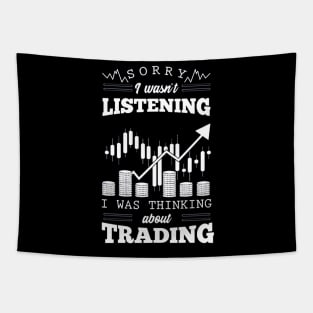Sorry I Wasn't Listening I Was Thinking About Trading Tapestry