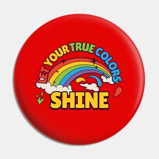 LGBTQ Let Your True Colors Shine Pride Month Pin
