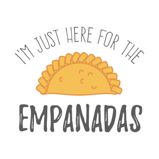 Here for empanadas T-Shirt