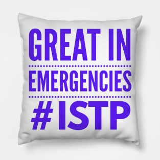 ISTP Great In Emergencies Pillow