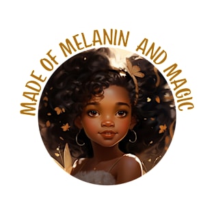 Made of Melanin and Magic Girl 2 T-Shirt